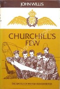 Book cover of Churchill's Few - The Battle of Britain Remembered by WILLIS, John 